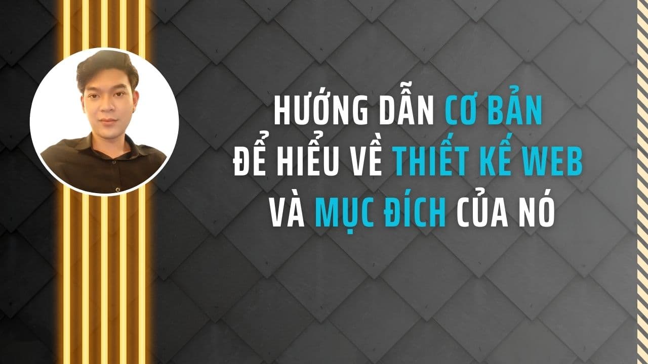 Hướng dẫn cơ bản để hiểu về thiết kế web và mục đích của nó